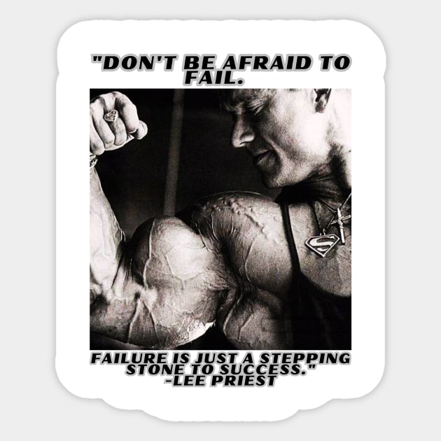 "Don't be afraid to fail. Failure is just a stepping stone to success." - Lee Priest Sticker by St01k@